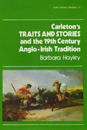Carleton's 'Traits and Stories' and the 19th Century Anglo-Irish Tradition