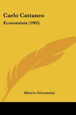 Carlo Cattaneo: Economista (1905) - Giovannini, Alberto