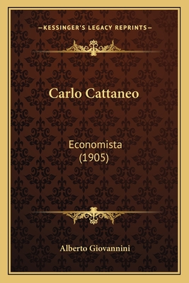 Carlo Cattaneo: Economista (1905) - Giovannini, Alberto