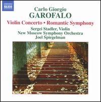 Carlo Giorgio Garofalo: Violin Concerto; Romantic Symphony - Sergei Stadler (violin); New Moscow Symphony Orchestra; Joel Spiegelman (conductor)