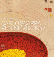 Carlo Scarpa: Venini 1932-1947