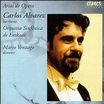 Carlos Alvarez: Opera Arias - Carlos Alvarez (baritone); Ricardo Muniz (tenor); Euskadiko Orkestra Sinfonikoa; Mario Venzago (conductor)