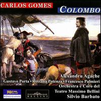 Carlos Gomes: Colombo - Alexandru Agache (baritone); Antonio Alecci (vocals); Dario Russo (bass); Francesco Palmieri (bass); Gustavo Porta (tenor);...