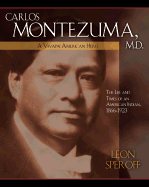 Carlos Montezuma, M.D.: A Yavapai American Hero