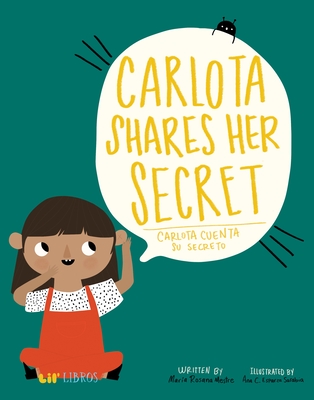 Carlota Shares Her Secret/Carlota Cuenta Su Secreto - Mestre, Maria Rosana