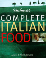 Carluccio's Complete Italian Food - Carluccio, Antonio