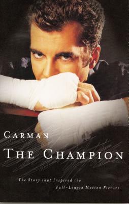 Carman: The Champion: The Story That Inspired the Full-Length Motion Picture - Carman