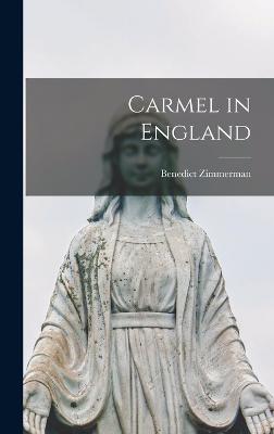 Carmel in England - Zimmerman, Benedict