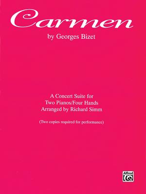 Carmen: A Concert Suite for Two Pianos/Four Hands, Sheet - Bizet, Georges (Composer), and Simm, Richard (Composer)