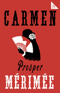 Carmen: Accompanied by another famous novella by Mrime, The Venus of Ille