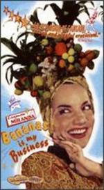 Carmen Miranda: Bananas Is My Business
