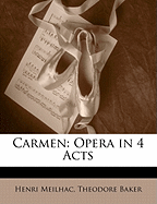 Carmen: Opera in 4 Acts