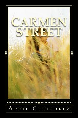 Carmen Street: Maggie's Story - Gutierrez, April