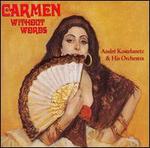 Carmen Without Words - Andre Kostelanetz & His Orchestra