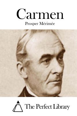 Carmen - Merimee, Prosper, and The Perfect Library (Editor)