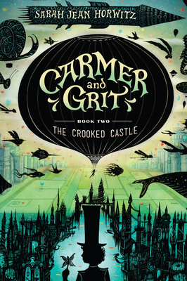 Carmer and Grit, Book Two: The Crooked Castle - Horwitz, Sarah Jean