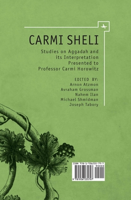 Carmi Sheli: Studies on Aggadah and its Interpretation Presented to Professor Carmi Horowitz - Tabory, Yosef (Editor), and Ilan, Neham (Editor), and Grossman, Avraham (Editor)