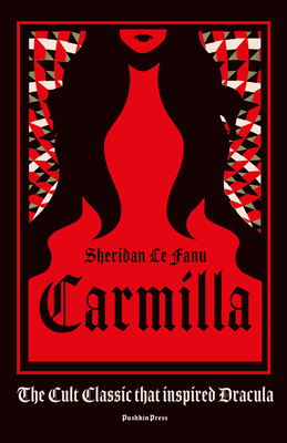 Carmilla: The cult classic that inspired Dracula - Fanu, Sheridan Le