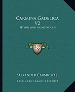 Carmina Gadelica V2: Hymns And Incantations