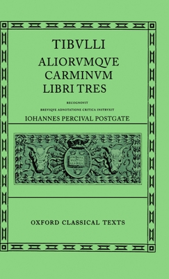 Carminum Libri Tres - Tibullus, and Postgate, J P (Editor)