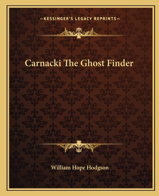 Carnacki The Ghost Finder - Hodgson, William Hope