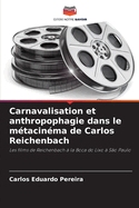 Carnavalisation et anthropophagie dans le mtacinma de Carlos Reichenbach