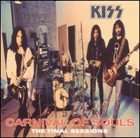 Carnival of Souls: The Final Sessions - Kiss