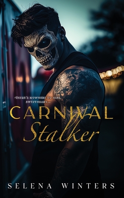 Carnival Stalker: A Dark Stalker Romance - Winters, Selena