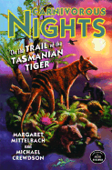 Carnivorous Nights: On the Trail of the Tasmanian Tiger