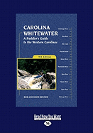 Carolina Whitewater: A Paddler's Guide to the Western Carolinas (Large Print 16pt)
