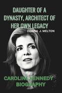 Caroline Kennedy Biography: Daughter of a Dynasty, Architect of Her Own Legacy