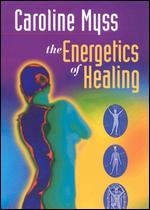 Caroline Myss, Ph. D.: The Energetics of Healing [2 Discs]