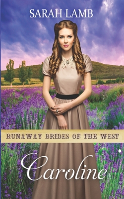 Caroline: Runaway Brides Of The West - Book 6 - Lamb, Sarah