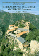 Carolingian and Romanesque Architecture, 800-1200: Fourth Edition
