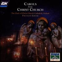 Carols from Christ Church - Christ Church Cathedral Choir, Oxford / Francis Grier