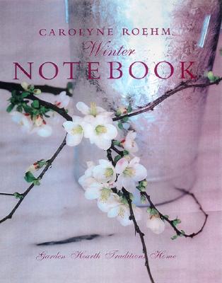 Carolyne Roehm's Winter Notebook - Roehm, Carolyne