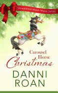 Carousel Horse Christmas: The Ornamental Match Maker Series: Book 1