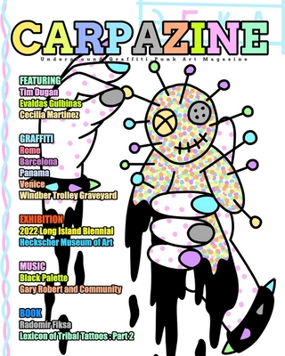 Carpazine Art Magazine Issue Number 35: Underground.Graffiti.Punk Art Magazine - Carpazine