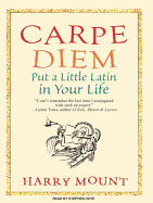 Carpe Diem: Put a Little Latin in Your Life