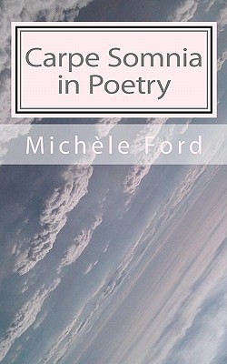 Carpe Somnia in Poetry: gothic verse - Ford, Michele