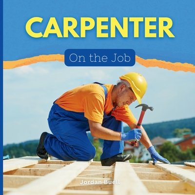 Carpenter: On the Job! - Buell, Jordan