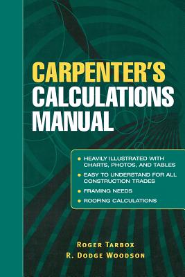 Carpenter's Calculations Manual - Tarbox, Roger, and Woodson, R Dodge