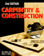 Carpentry and Construction - Miller, Rex, Dr., and Baker, Glenn E, Professor