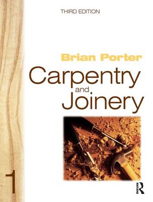 Carpentry and Joinery 1 - Porter, Brian, and Tooke, Chris