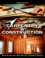 Carpentry & Construction - Miller, Rex, Dr., and Miller, Mark, and Baker, Glenn