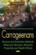 Carrageenans: Sources & Extraction Methods, Molecular Structure, Bioactive Properties & Health Effects