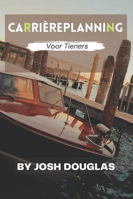 Carri?replanning voor tieners - Douglas, Josh