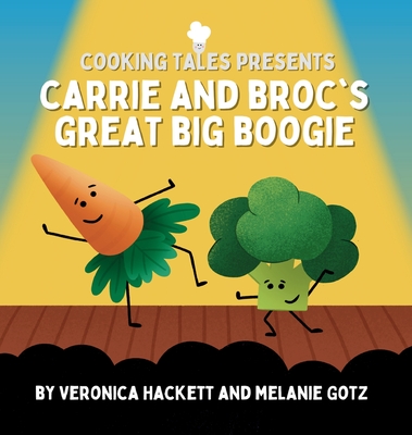 Carrie and Broc's Great Big Boogie - Hackett, Veronica, and Gotz, Melanie