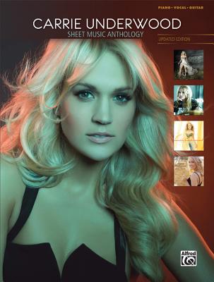 Carrie Underwood Sheet Music Anthology: Piano/Vocal/Guitar - Underwood, Carrie