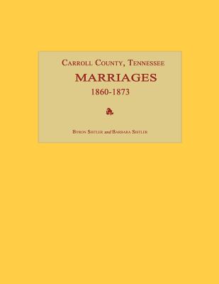 Carroll County, Tennessee, Marriages 1860-1873 - Sistler, Byron, and Sistler, Barbara